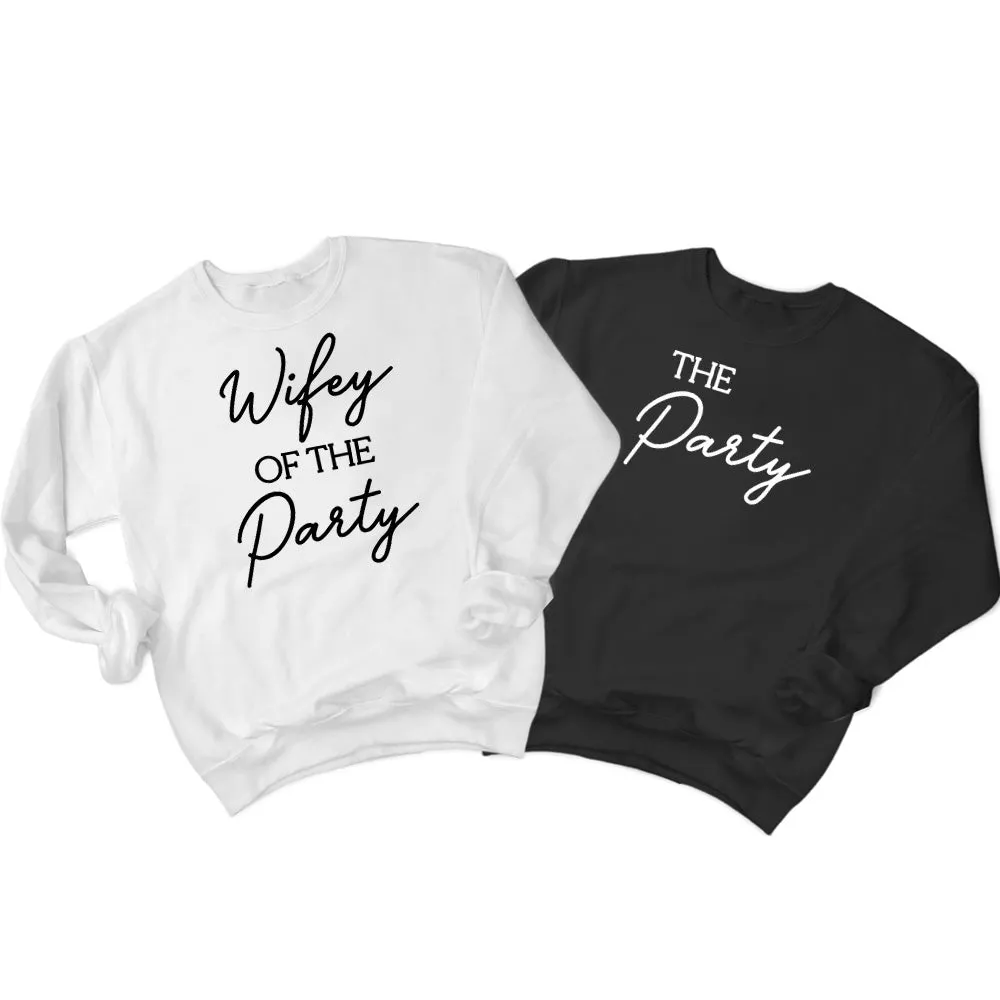 The Party & Wifey of the Party (59) Sweatshirt